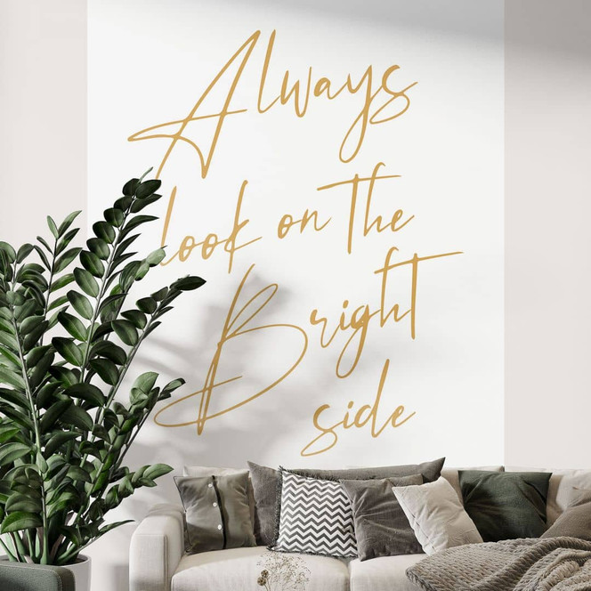 Fototapete Always look on the brightside | Spruch Tapete - KsanaKalpa