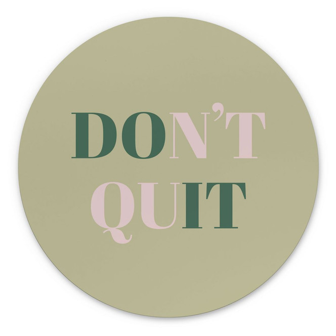 Wandbild Don't Quit Do it - Rund - Alu-Dibond
