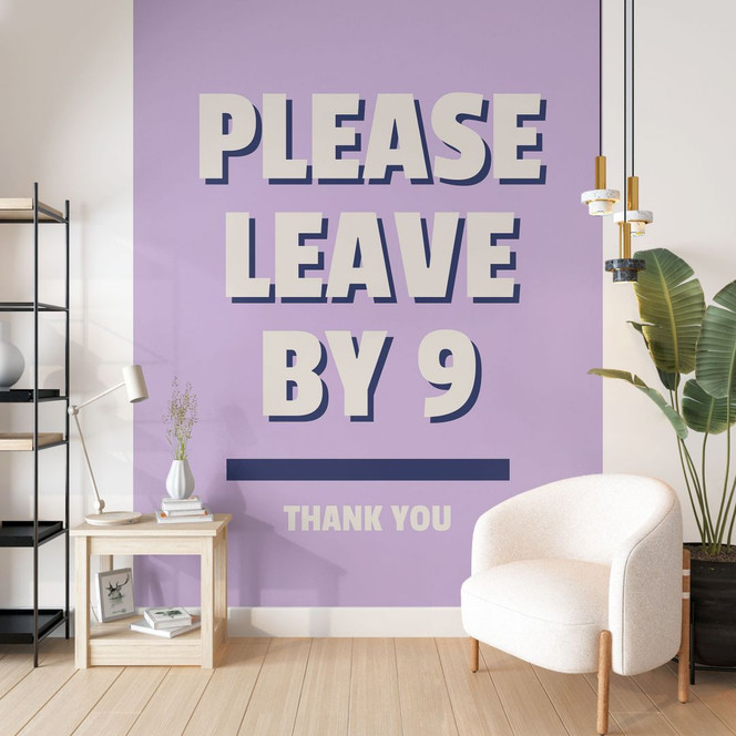 Fototapete Please leave by 9 - Spruchtapete - Fritsch