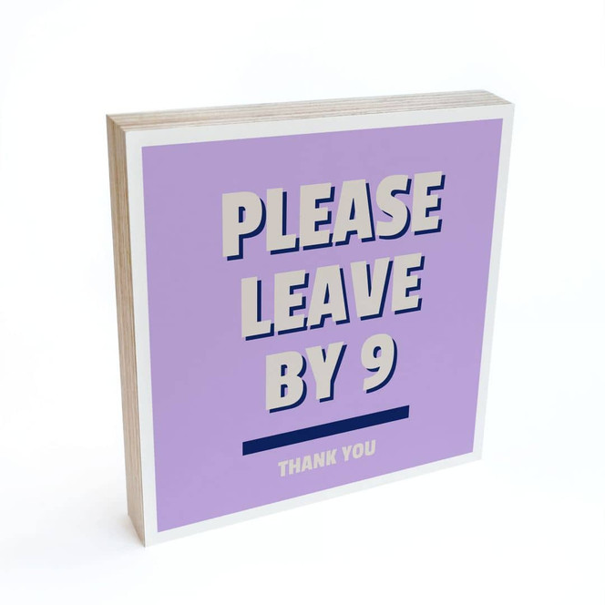 Holzbild zum Hinstellen - Please leave by 9 - Fritsch - 15x15 cm
