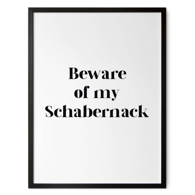 Spruch Poster Beware of my Schabernack