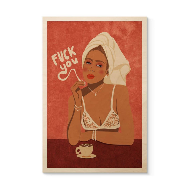 Holzbild Fuck you - Kaffee mit Zigarette - Oltmanns