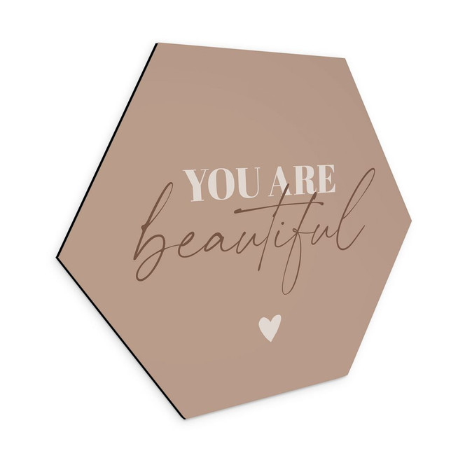 Hexagon Wandbild You are beautiful - Alu-Dibond