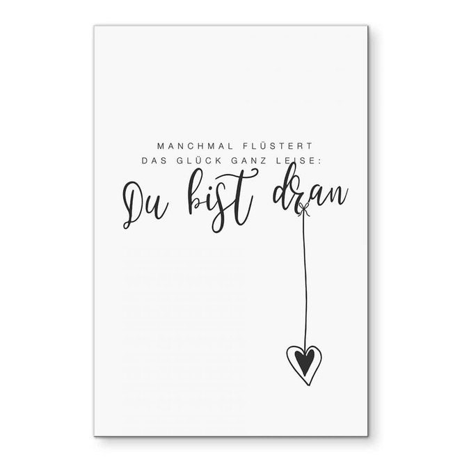 Wandbild Manchmal flüstert das Glück ganz leise - Alu-Dibond