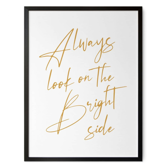 Poster Always look on the bright side - Motivationsspruch - KsanaKalpa