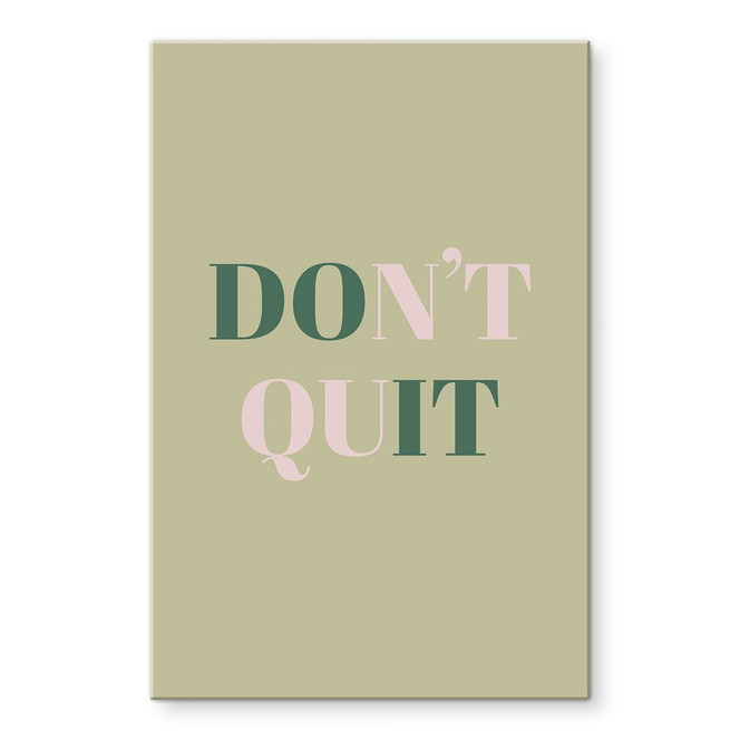 Acrylglasbild Don't Quit Do it