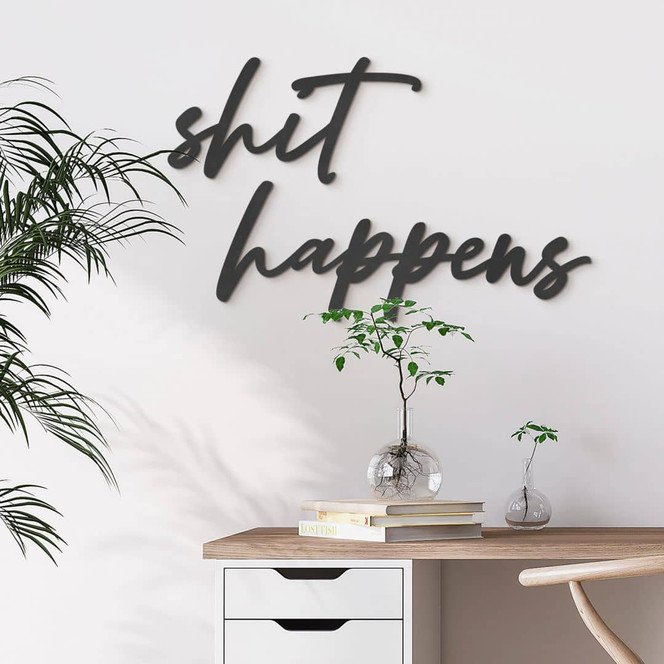 3D Schriftzug shit happens - MDF Deko