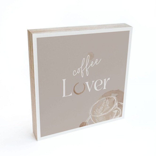 Holzbild zum Hinstellen - Coffee Lover - 15 x 15 cm