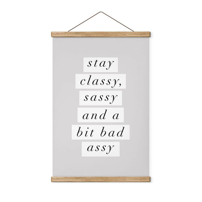 Stoffbild Stay Classy Sassy and a Bit Bad Assy - Wilson