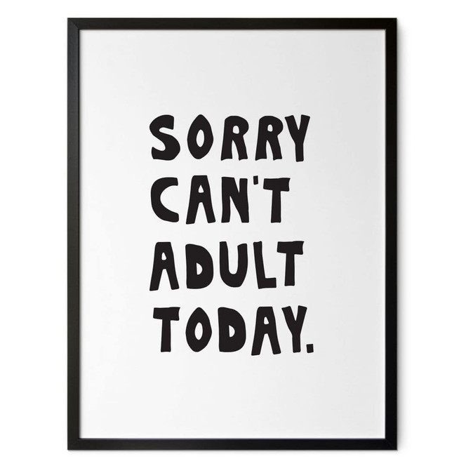 Spruch Poster Sorry can't adult today - Kerr-Dineen