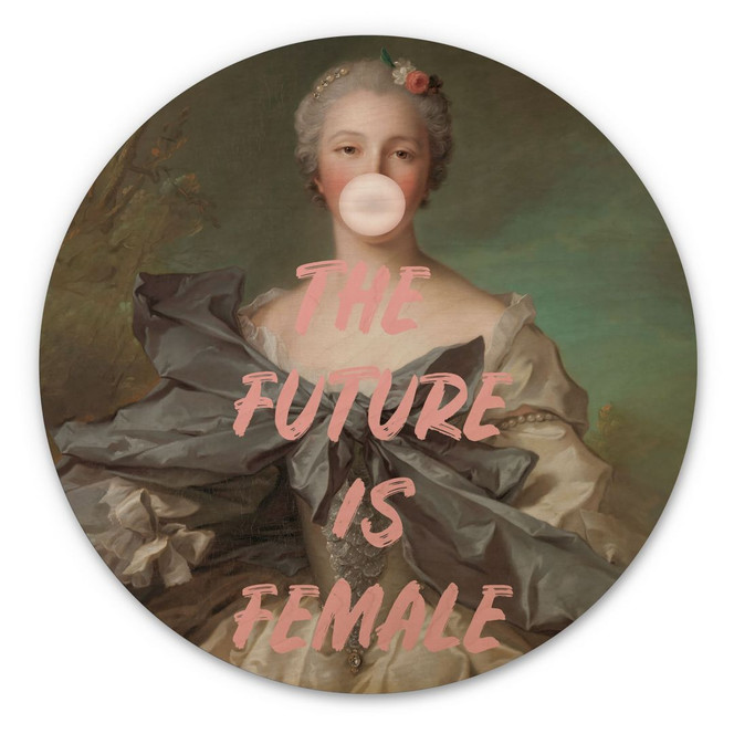 Holzbild Die Zukunft ist weiblich - Grace Digital Art - Rund