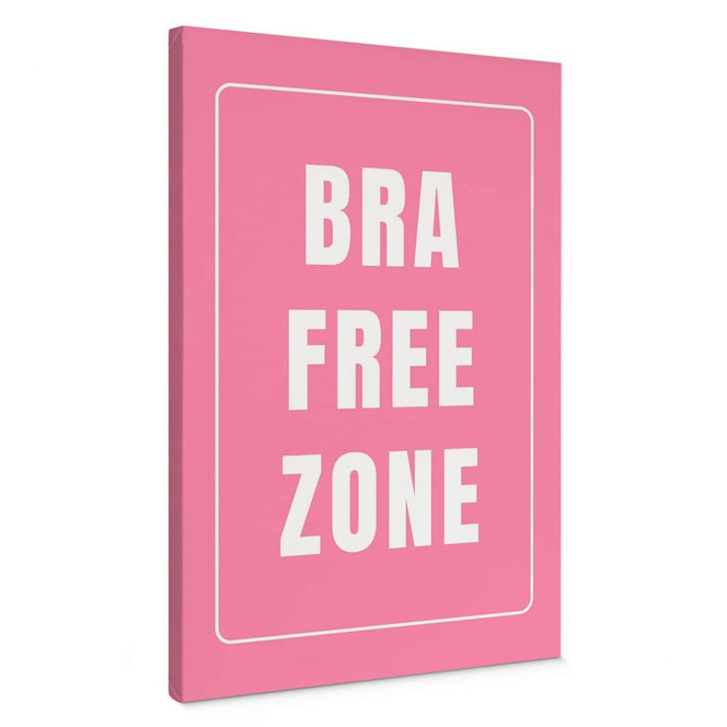 Leinwandbild Bra Free Zone - Fritsch